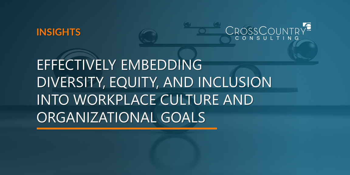 Effectively Embedding Diversity, Equity, and Inclusion Into Workplace Culture and Organizational Goals
