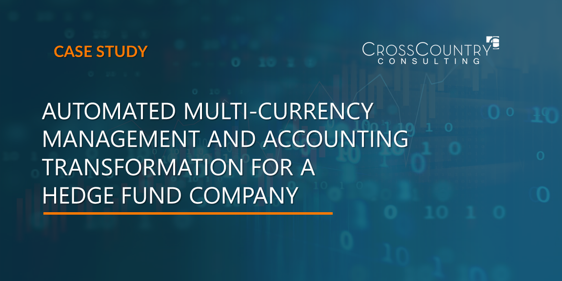 Automated Multi-Currency Management and Accounting Transformation for a Hedge Fund Company