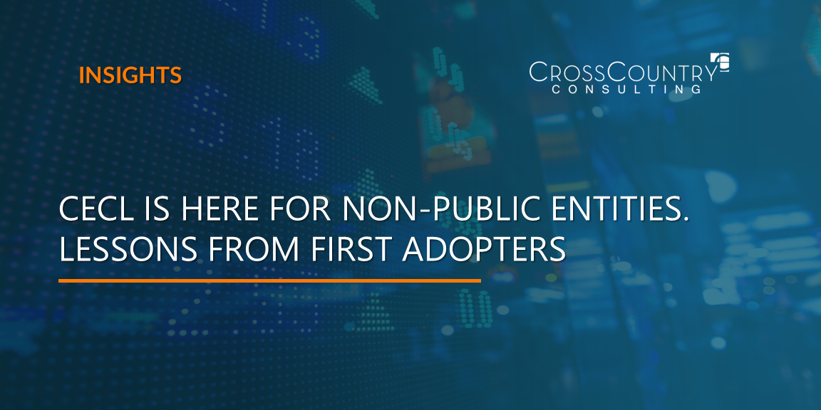 CECL Is Here for Non-Public Entities. Lessons From First Adopters