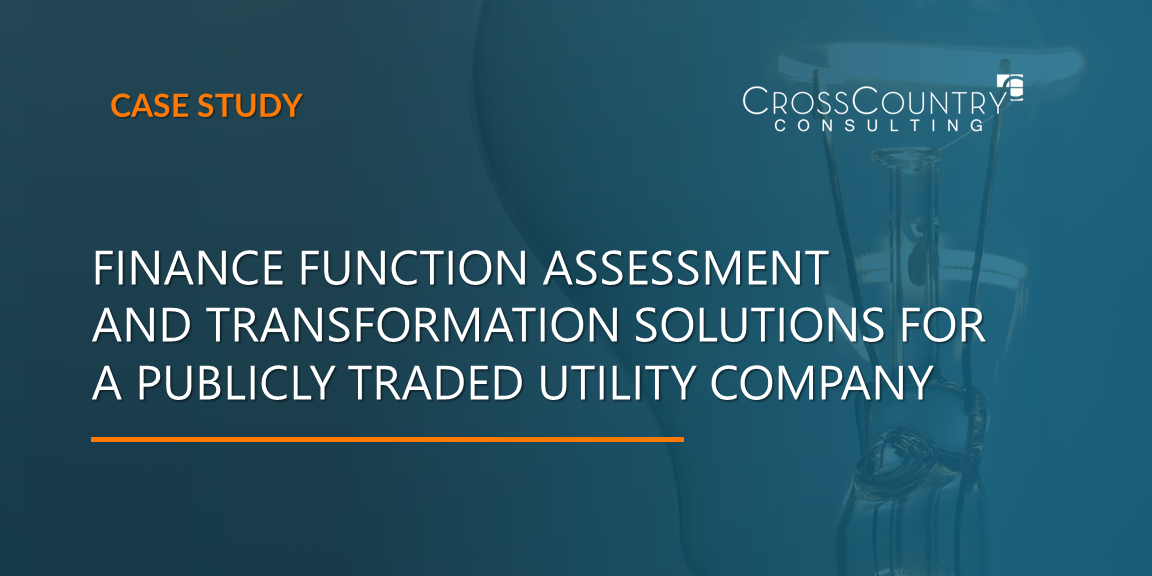 Finance Function Assessment and Transformation Solutions for a Publicly Traded Utility Company