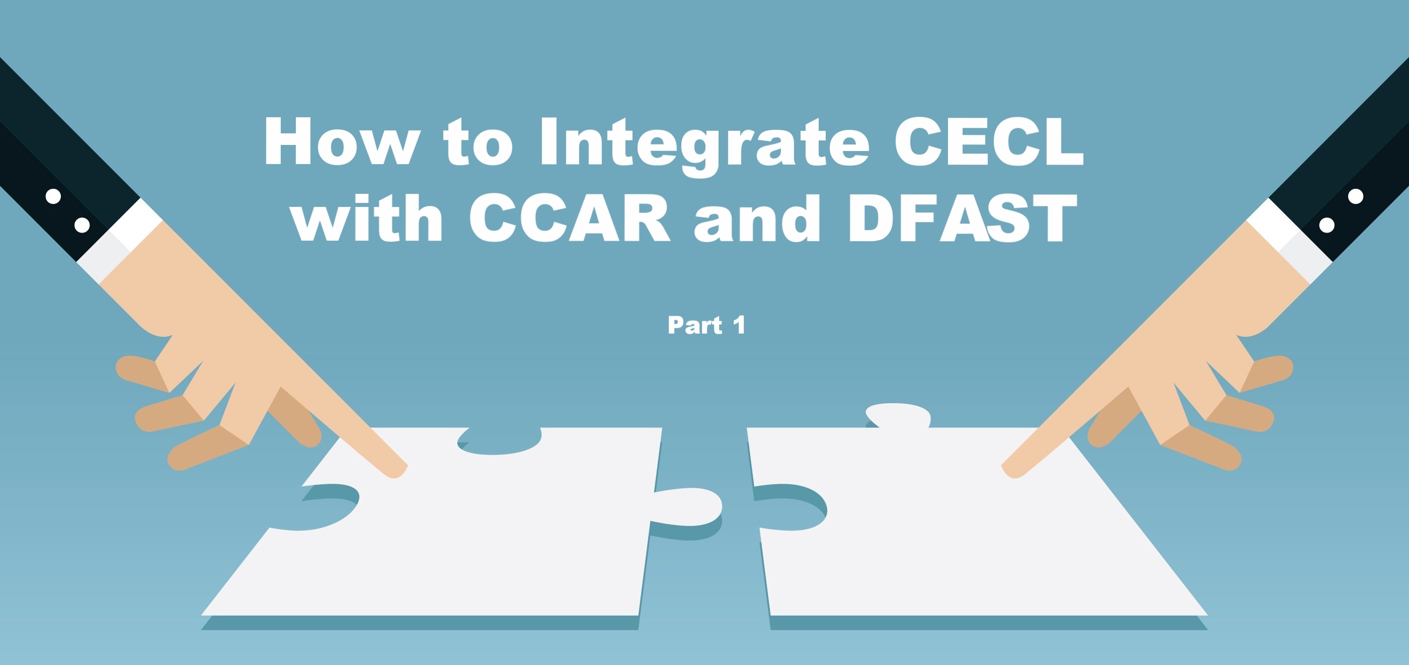 How to Integrate CECL with CCAR and DFAST