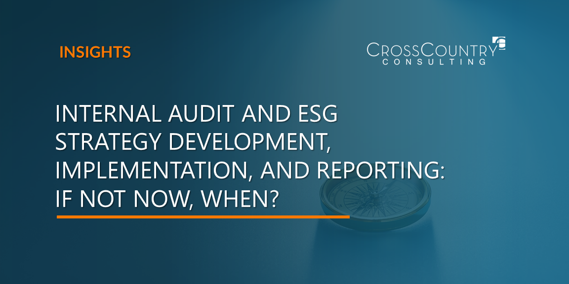 Internal Audit and ESG Strategy Development, Implementation, and Reporting: If Not Now, When?