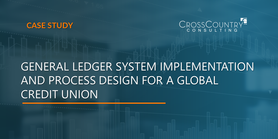 General Ledger System Implementation and Process Design for a Global Credit Union
