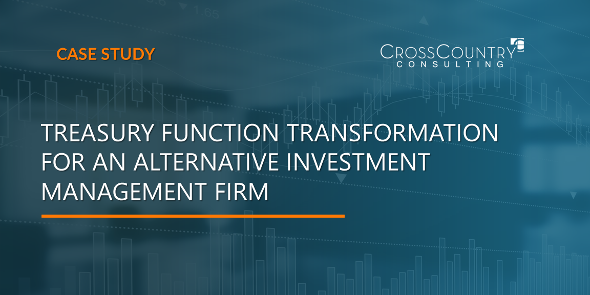 Treasury Function Transformation for an Alternative Investment Management Firm